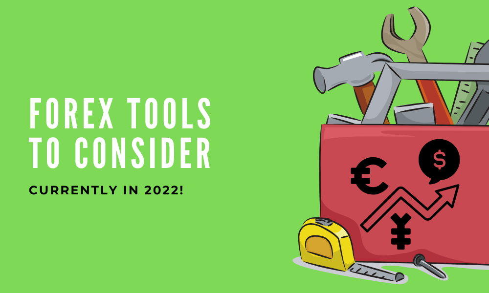 BEST Forex Tools You Should Consider Using In 2022!