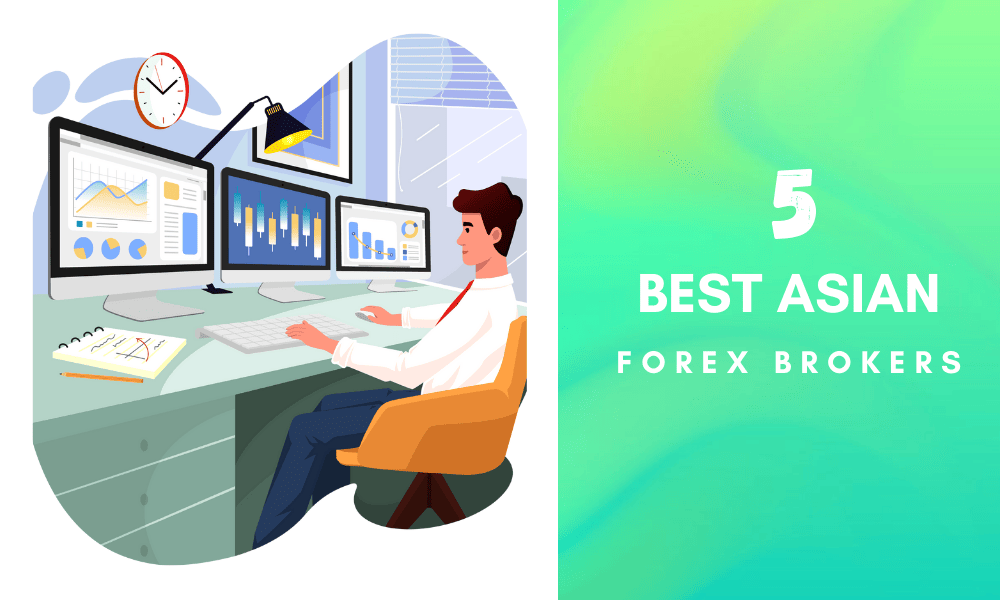 5 BEST Asian Forex Brokers To Choose In 2022
